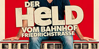 Der Held vom Bahnhof Friedrichstrasse